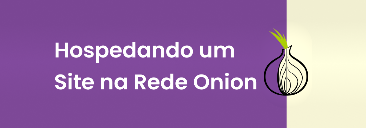 Hospedando um Site na Rede Onion