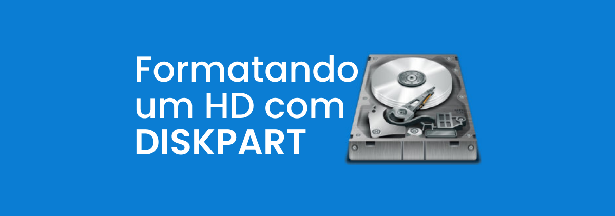 Formatando um HD com DISKPART