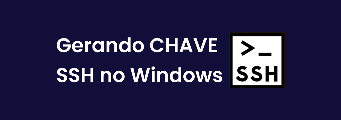 Gerando Chave SSH no Windows