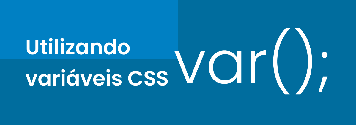 Utilizando variáveis CSS